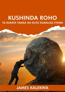 Kushinda roho ya kukata tamaa na kutomaliza vyema - Pastor James Kalekwa