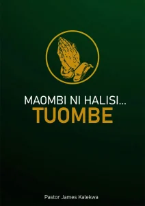 Maombi ni halisi... TUOMBE! - Pastor James Kalekwa