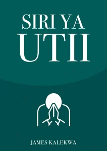 Siri ya Utii - Pst. James Kalekwa