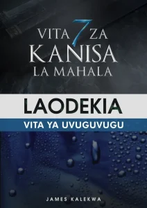 Vita saba za kanisa - Laodekia - Pastor James Kalekwa